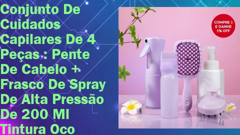 Clique para comprar Conjunto De Cuidados Capilares De 4 Peças : Pente De Cabelo + Frasco De Spray De Alta Pressão De 200 Ml Tintura Oco