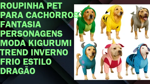 Clique para comprar ROUPINHA PET PARA CACHORROS FANTASIA PERSONAGENS MODA KIGURUMI TREND INVERNO FRIO ESTILO DRAGÃO